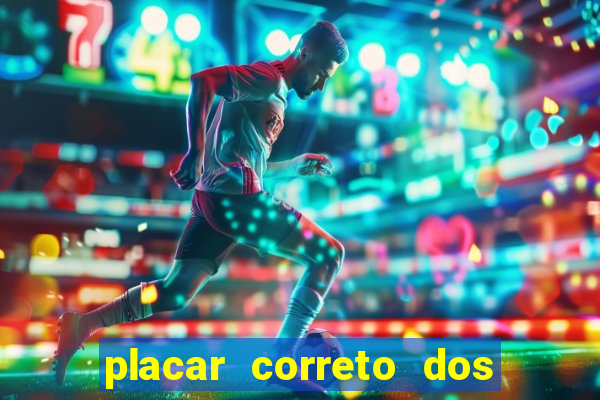 placar correto dos jogos de hoje